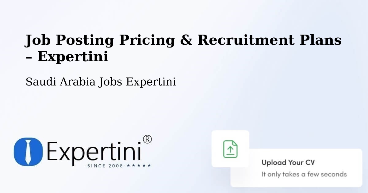 Job Posting Pricing & Recruitment Plans – Ar Rudaymah - Ar Rudaymah, Saudi Arabia Jobs Expertini